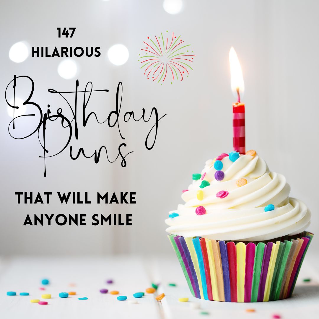 ❤️ 147 Hilarious Birthday Puns That Will Make Anyone Smile