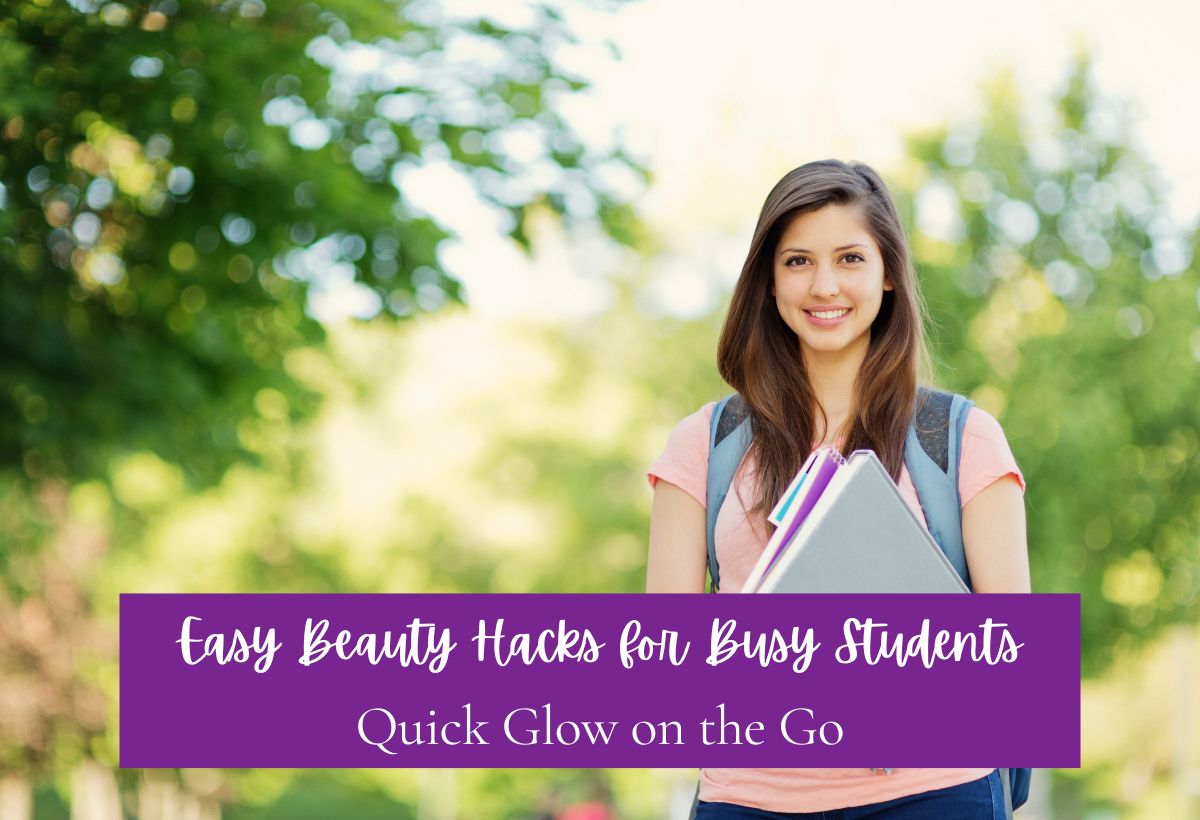 Easy Beauty Hacks for Busy Students