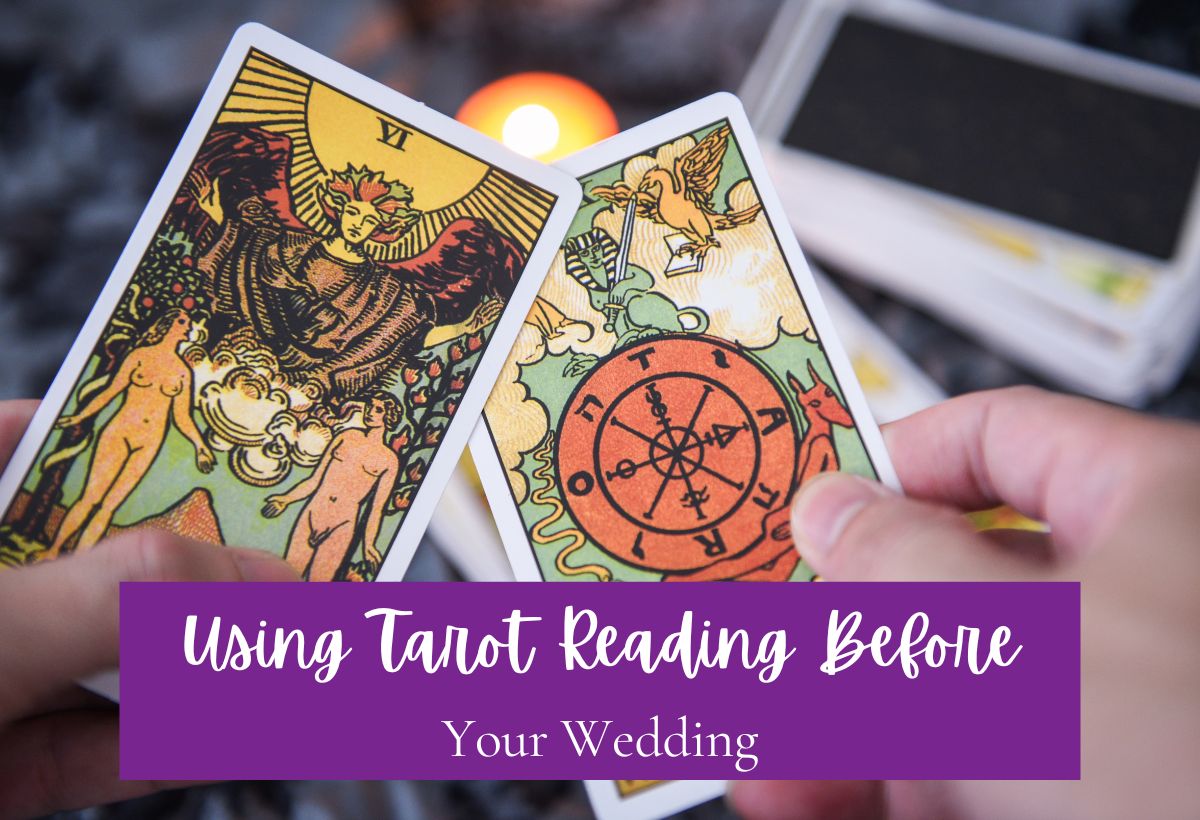 Using Tarot Reading Before Your Wedding