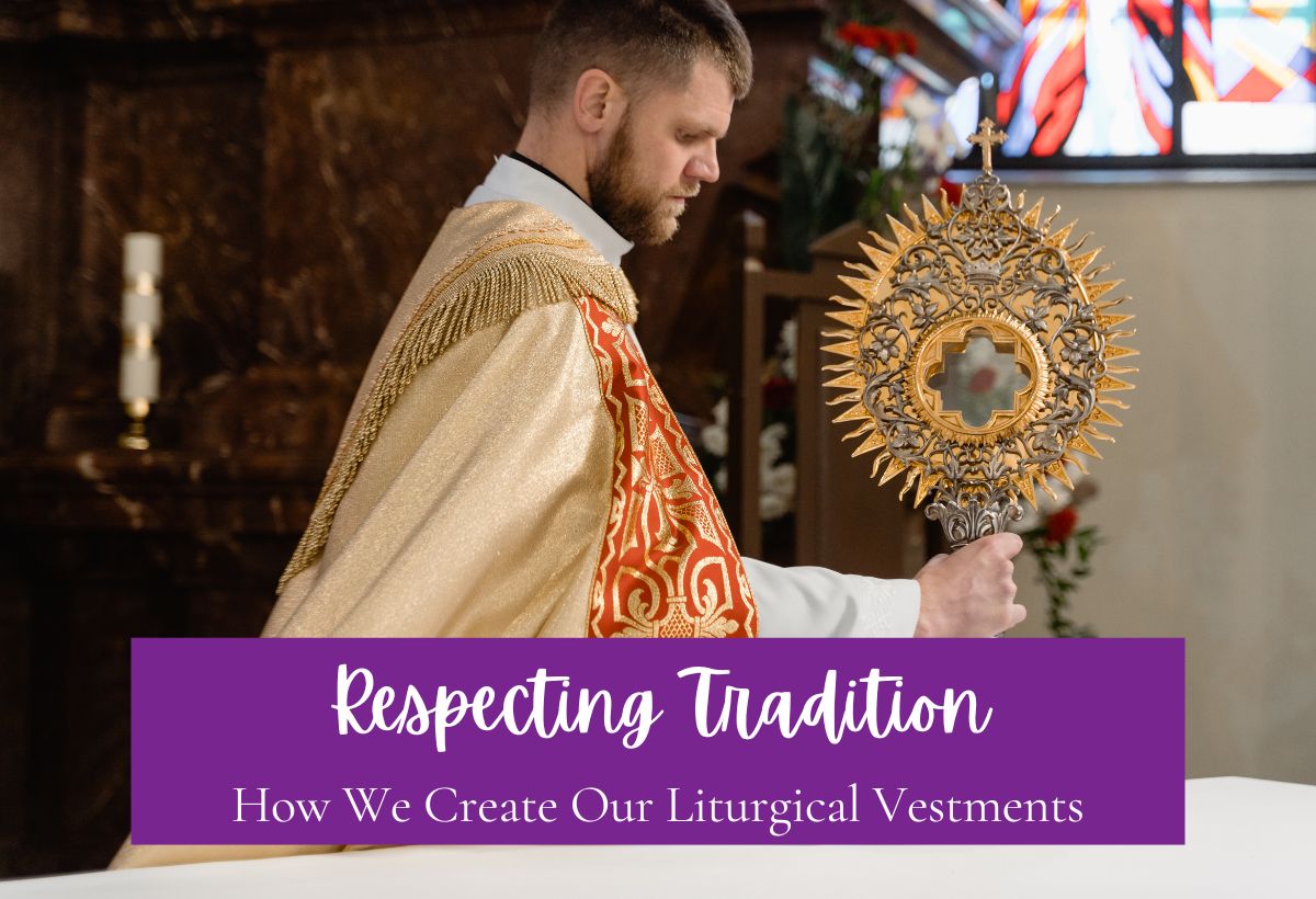 How We Create Our Liturgical Vestments